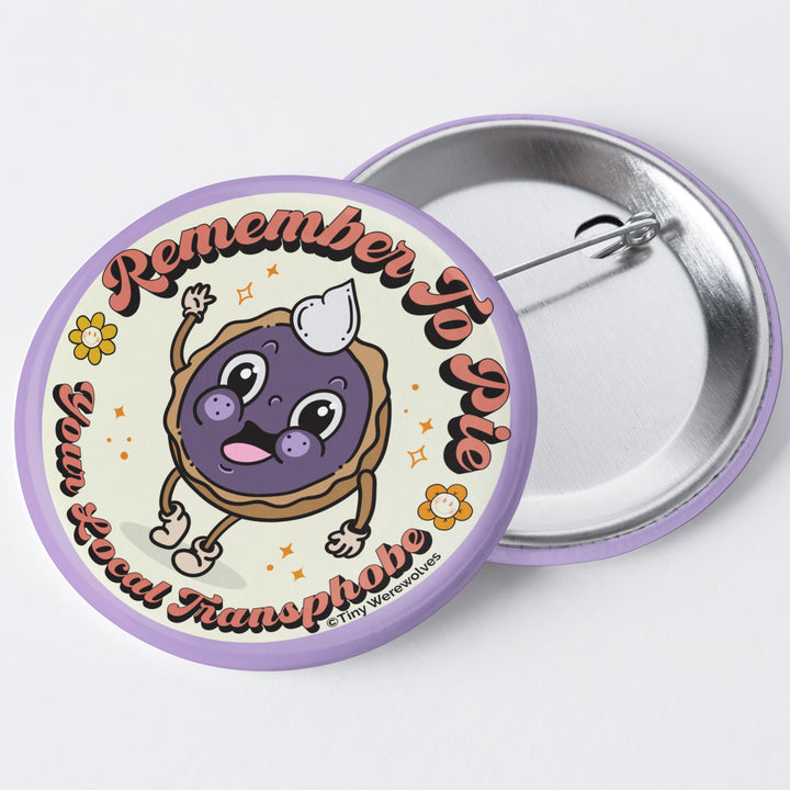Pie Your Local Transphobe 1.75" Button Pin