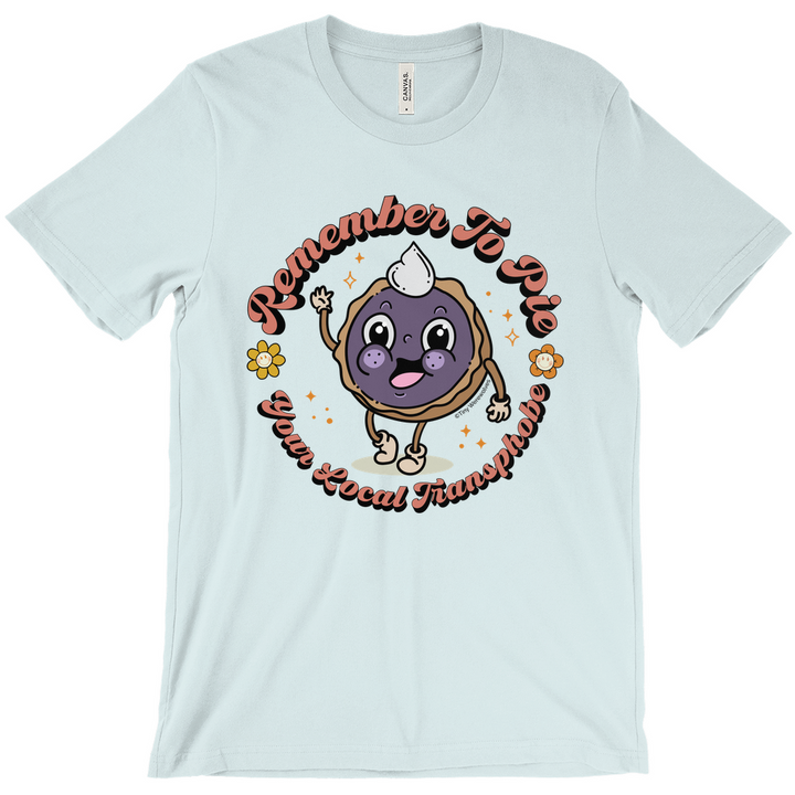 Pie Your Local Transphobe Unisex Fitted Tee Heather Ice Blue