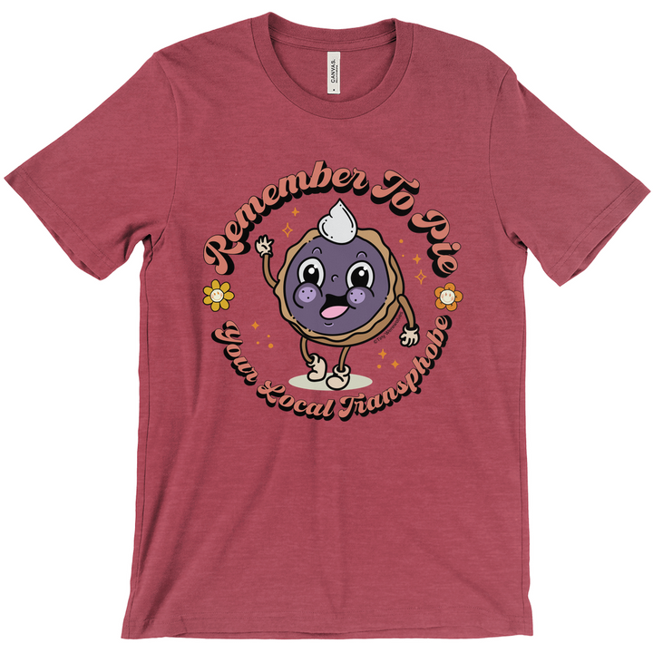 Pie Your Local Transphobe Unisex Fitted Tee Heather Raspberry