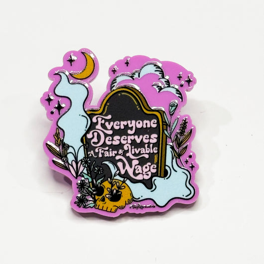 Original artwork by Tiny Werewolves | Everyone Deservers A Fair Wage Acrylic Pin in Bubblegum Pink | Shop to get your gender neutral Acrylic Pin