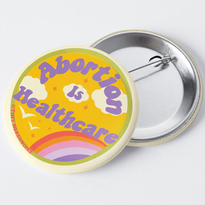 Abortion Is Healthcare 1.75" Button Pin
