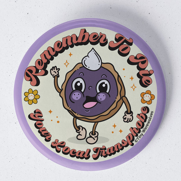 Pie Your Local Transphobe 1.75" Button Pin 1.75" Button