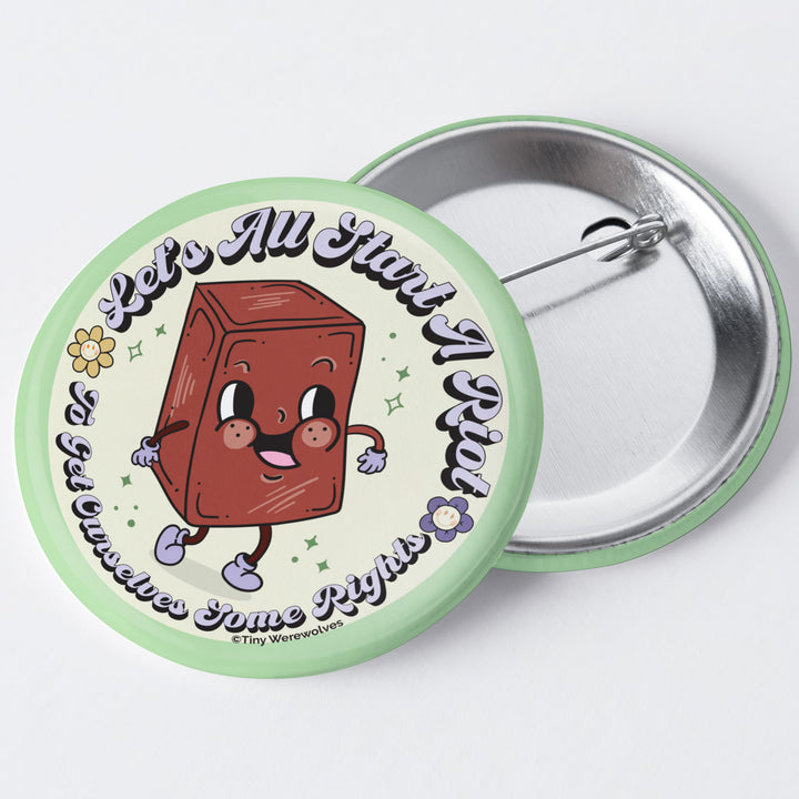 Let's All Start A Riot 1.75" Button Pin
