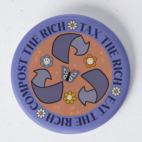 Tax | Eat | Compost The Rich 1.75" Button Pin 1.75" Button