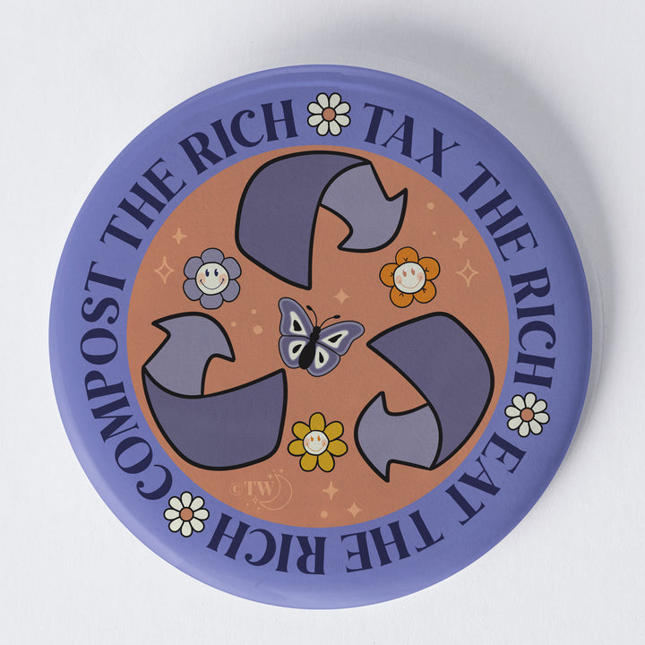 Tax | Eat | Compost The Rich 1.75" Button Pin