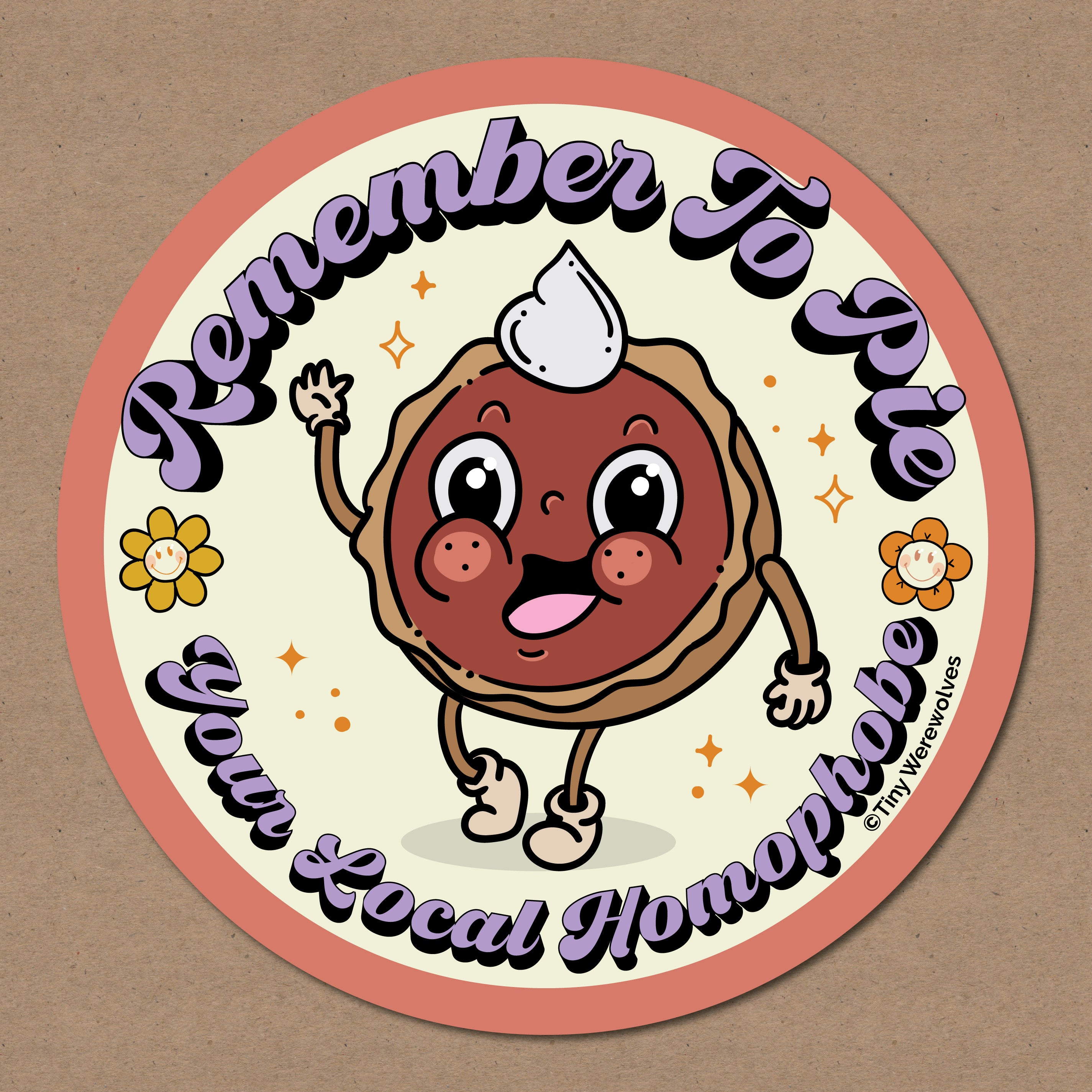 Pie Your Local Homophobe Sticker – Tiny Werewolves