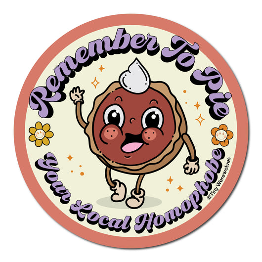 Original artwork by Tiny Werewolves | Pie Your Local Homophobe Sticker in 5" Sticker | Shop to get your gender neutral Sticker