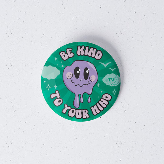 Original artwork by Tiny Werewolves | Be Kind To Your Mind 1" Mini Button Pin in | Shop to get your gender neutral Metal Pinback Button