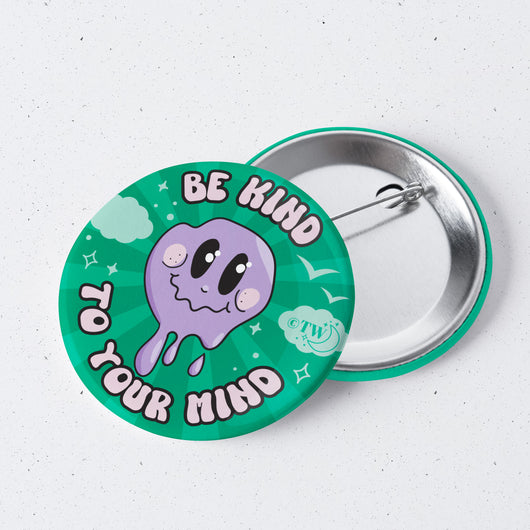 Original artwork by Tiny Werewolves | Be Kind To Your Mind 1" Mini Button Pin in | Shop to get your gender neutral Metal Pinback Button