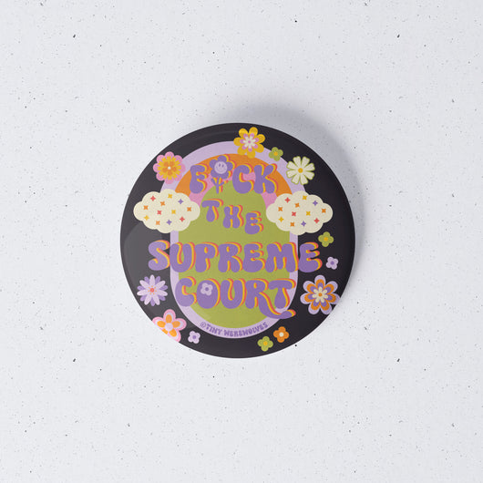 Original artwork by Tiny Werewolves | Fuck The Supreme Court 1" Mini Button Pin in | Shop to get your gender neutral Metal Pinback Button