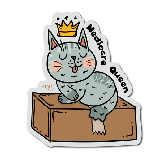 Original artwork by Tiny Werewolves | Mediocre Cat Sticker in Queen | Shop to get your gender neutral Sticker