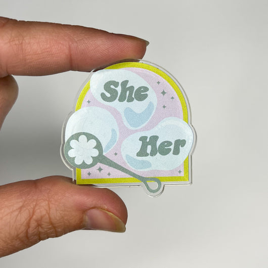 Original artwork by Tiny Werewolves | She / Her Pronouns Bubble Acrylic Pin in | Shop to get your gender neutral Acrylic Pin